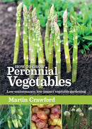How to Grow Perennial Vegetables : Low-maintenance, low-impact vegetable gardening-9781900322843