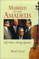 Married to the Amadeus : Life with a String Quartet-9781900357128