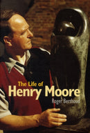 The Life of Henry Moore-9781900357227