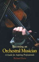 Becoming an Orchestral Musician : A Guide for Aspiring Professionals-9781900357234