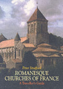 Romanesque Churches of France : A Traveller's Guide-9781900357241