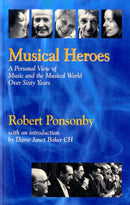 Musical Heroes : A Personal View of Music and the Musical World Over Sixty Years-9781900357296