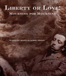 Liberty Or Love! And Mourning For Mourning : Surrealist Novels by Robert Desnos-9781900565455