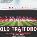 Old Trafford : 100 Years of the Theatre of Dreams: 2nd Edition-9781901746600