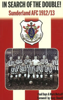 In Search of the Double! : Sunderland AFC 1912/13-9781901746822