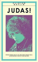Judas! : From Forest Hills to the Free Trade Hall: A Historical View of the Big Boo-9781901927689
