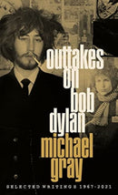 Outtakes On Bob Dylan : Selected Writings 1967-2021-9781901927863