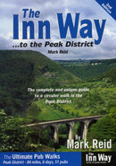 The Inn Way... to the Peak District : The Complete and Unique Guide to a Circular Walk in the Peak District-9781902001197