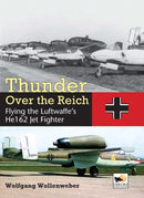 Thunder Over the Reich : Flying the Luftwaffe's He162 Jet Fighter-9781902109398