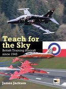 Teach for the Sky : British Training Aircraft since 1945-9781902109664