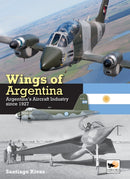 Wings of Argentina : Argentina's Aircraft Industry Since 1927-9781902109671
