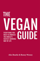 The Vegan Guide : Everything you need to embrace the world's fastest growing way of life-9781902259222