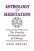 Astrology and Meditation - the Fearless Contemplation of Change-9781902405124