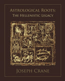 Astrological Roots: The Hellenistic Legacy-9781902405247
