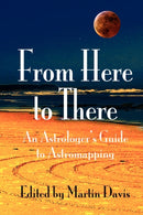 From Here to There : An Astrologer's Guide to Astromapping-9781902405278