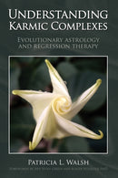 Understanding Karmic Complexes : Evolutionary Astrology and Regression Therapy-9781902405438