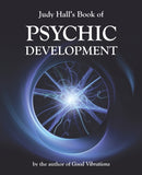 Judy Hall''s Book of Psychic Development