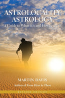 Astrolocality Astrology: A Guide to What it is and How to Use it-9781902405933