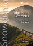 Ridge Walks & Scrambles : Challenging Mountain Walks in Snowdonia-9781902512297