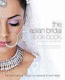 Asian Bridal Look Book : The Essential Guide to Gorgeous Hair and Make-up for Your Special Day-9781902544069