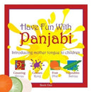 Have Fun with Panjabi : Introducing Mother Tongue to Children Bk. 1-9781902544076