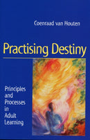 Practising Destiny : Principles and Processes in Adult Learning-9781902636214