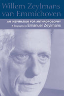 Willem Zeylmans Van Emmichoven : An Inspiration for Anthroposophy, a Biography-9781902636351