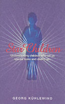Star Children : Understanding Children Who Set Us Special Tasks and Challenges-9781902636498