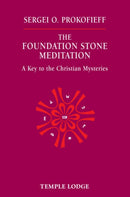 The Foundation Stone Meditation : A Key to the Christian Mysteries-9781902636825