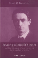 Relating to Rudolf Steiner : and the Mystery of the Laying of the Foundation Stone-9781902636955