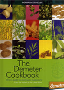 The Demeter Cookbook : Recipes Based on Biodynamic Ingredients, from the Kitchen of the Lukas Klinik-9781902636962