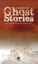 Cornish Ghost Stories : Shiver Your Way Around Cornwall-9781902674476