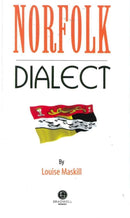 Norfolk Dialect : A Selection of Words and Anecdotes from Norfolk-9781902674490