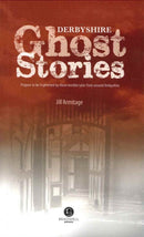Derbyshire Ghost Stories : Shiver Your Way from Glossop to the Derby-9781902674629