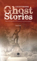 Leicestershire Ghost Stories : Shiver Your Way from Melton to Ashby de la Zouch-9781902674636