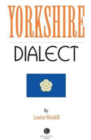 Yorkshire Dialect : A Selection of Words and Anecdotes from Yorkshire-9781902674650