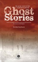Black Country & Birmingham Ghost Stories : Shiver Your Way the Black Country and Birmingham-9781902674704