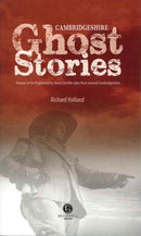Cambridgeshire Ghost Stories : Shiver Your Way Around Cambridgeshire-9781902674742