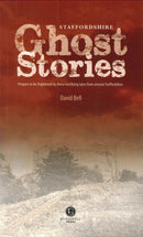 Staffordshire Ghost Stories : Shiver Your Way Around Strafforshire-9781902674988