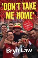 ''Don''t Take Me Home'' - On Tour with the Red Wall at Euro 2016