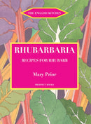Rhubarbaria : Recipes for Rhubarb-9781903018613