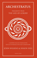 Archestratus : Fragments from the Life of Luxury-9781903018620