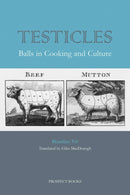 Testicles : Balls in Cooking and Culture-9781903018835
