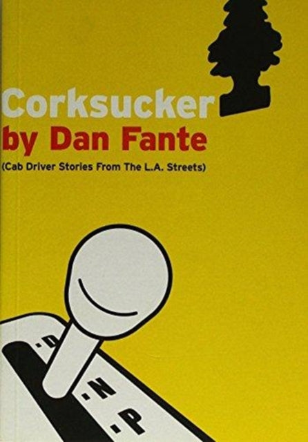 Corksucker : Cab Driver Stories from the L.A. Streets-9781903110263