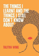 Things I Learnt and the Things I Still I Don’t Know About