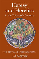 Heresy and Heretics in the Thirteenth Century : The Textual Representations-9781903153567