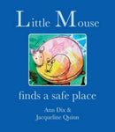 Little Mouse : Finds a Safe Place-9781903269343
