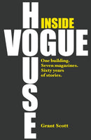 Inside Vogue House : One Building, Seven Magazines, Sixty Years of Stories-9781903360279