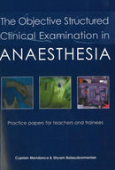 The Objective Structured Clinical Examination in Anaesthesia : Practice papers for teachers and trainees-9781903378564