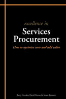 Excellence in Services Procurement : How to How to Optimise Costs and Add Value-9781903499535